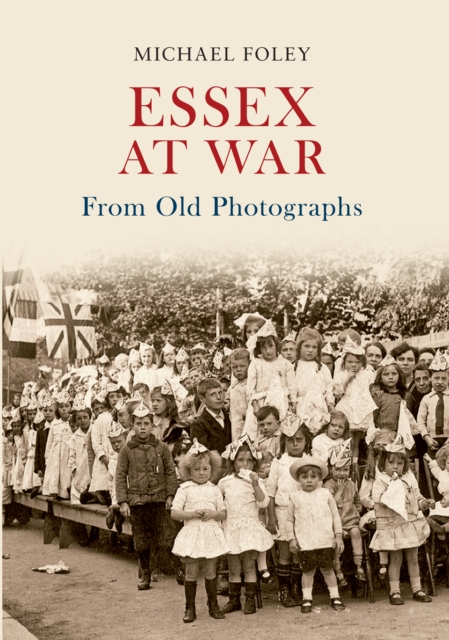 Essex at War From Old Photographs, EPUB eBook
