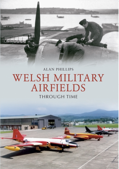Welsh Military Airfields Through Time, EPUB eBook