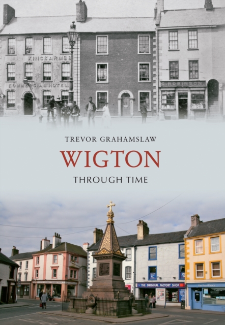 Wigton Through Time, EPUB eBook