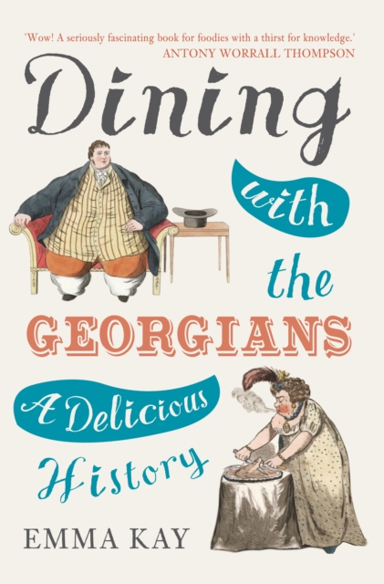 Dining with the Georgians : A Delicious History, EPUB eBook