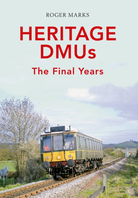 Heritage DMUs : The Final Years, EPUB eBook
