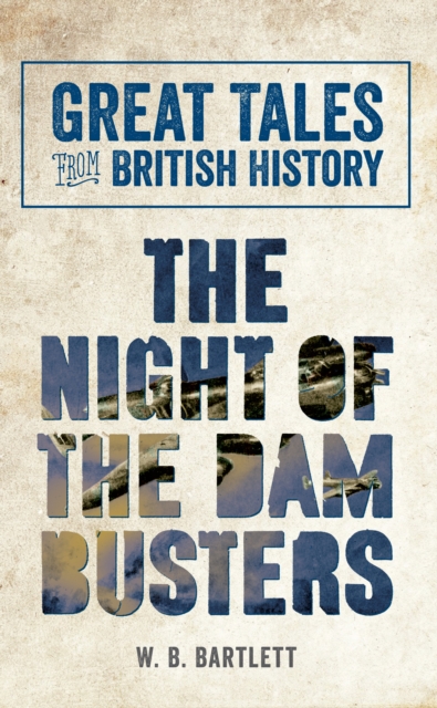 Great Tales from British History: The Night of the Dam Busters, EPUB eBook