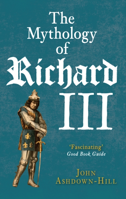 The Mythology of Richard III, EPUB eBook