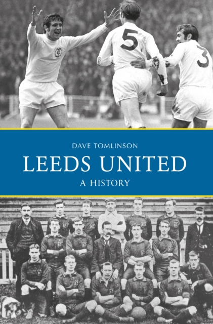 Leeds United: A History, EPUB eBook