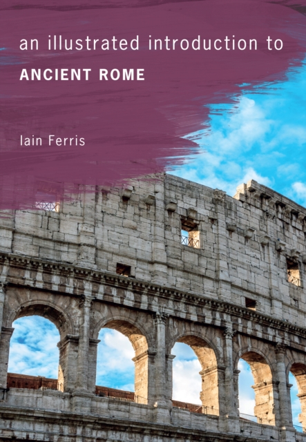 An Illustrated Introduction to Ancient Rome, EPUB eBook