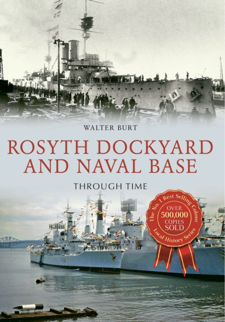 Rosyth Dockyard and Naval Base Through Time, Paperback / softback Book