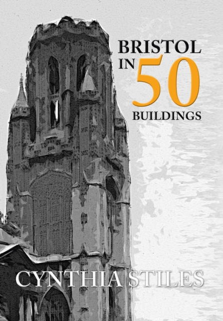 Bristol in 50 Buildings, Paperback / softback Book