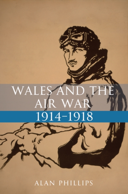 Wales and the Air War 1914-1918, EPUB eBook