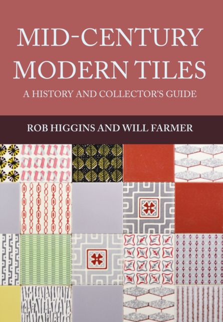 Mid-Century Modern Tiles : A History and Collector's Guide, EPUB eBook