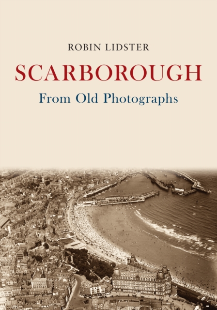 Scarborough From Old Photographs, EPUB eBook