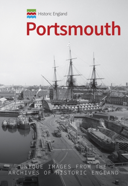 Historic England: Portsmouth : Unique Images from the Archives of Historic England, EPUB eBook