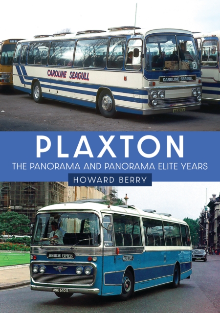 Plaxton: The Panorama and Panorama Elite Years, EPUB eBook