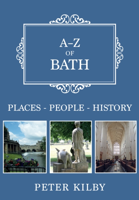 A-Z of Bath : Places-People-History, EPUB eBook