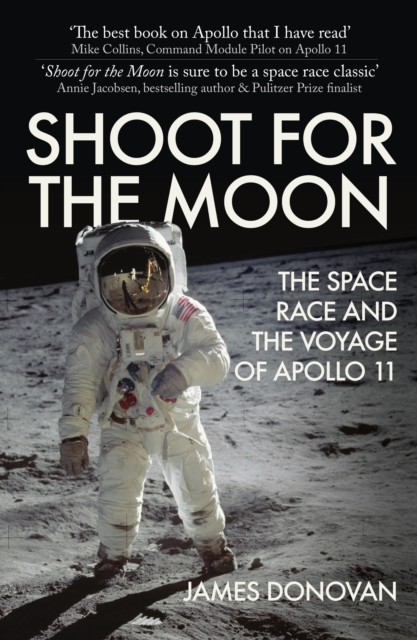 Shoot for the Moon : The Space Race and the Voyage of Apollo 11, EPUB eBook