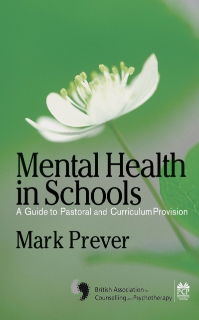 Mental Health in Schools : A Guide to Pastoral & Curriculum Provision, EPUB eBook