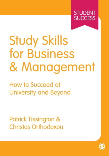 Study Skills for Business and Management : How to Succeed at University and Beyond, Paperback / softback Book
