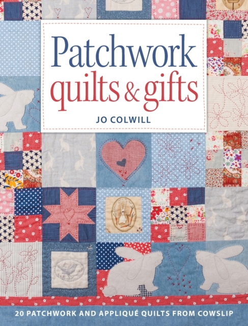 Patchwork Quilts & Gifts : 20 Patchwork and Applique Quilts from Cowslip, Paperback / softback Book