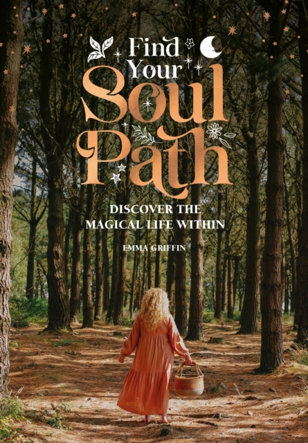 Find Your Soul Path : Discover the Magical Life Within, EPUB eBook