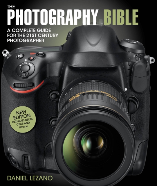 The Photography Bible : A Complete Guide for the 21st Century Photographer, EPUB eBook