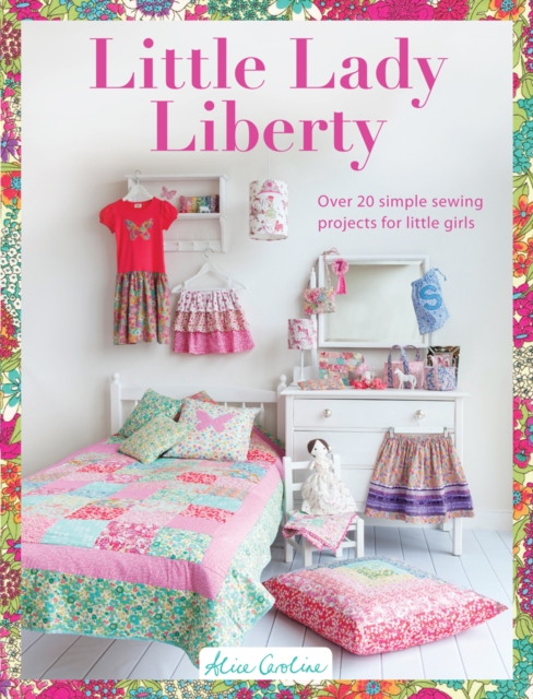 Little Lady Liberty : Over 20 simple sewing projects for little girls, EPUB eBook