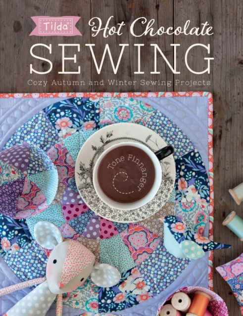 Hot Chocolate Sewing : Cozy Autumn and Winter Sewing Projects, EPUB eBook
