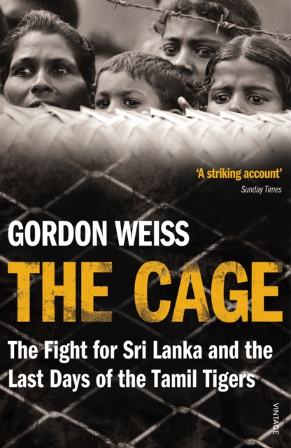 The Cage : The fight for Sri Lanka & the Last Days of the Tamil Tigers, EPUB eBook