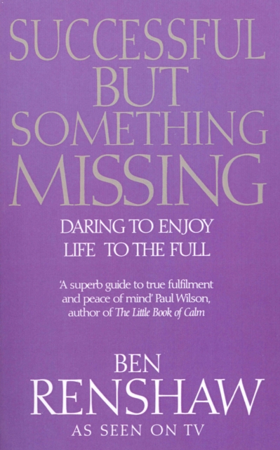 Successful But Something Missing : Daring to Enjoy Life to the Full, EPUB eBook