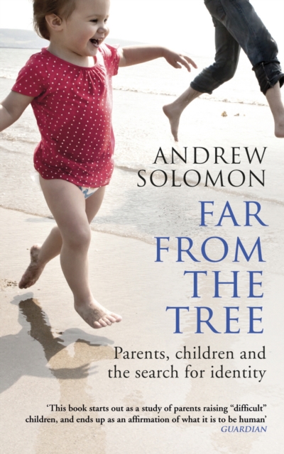 Far From The Tree : Parents, Children and the Search for Identity, EPUB eBook
