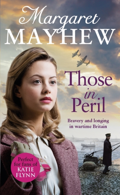 Those In Peril : A dramatic, feel-good and moving WW2 saga, perfect for curling up with, EPUB eBook