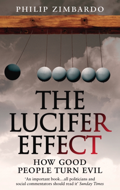 The Lucifer Effect : How Good People Turn Evil, EPUB eBook