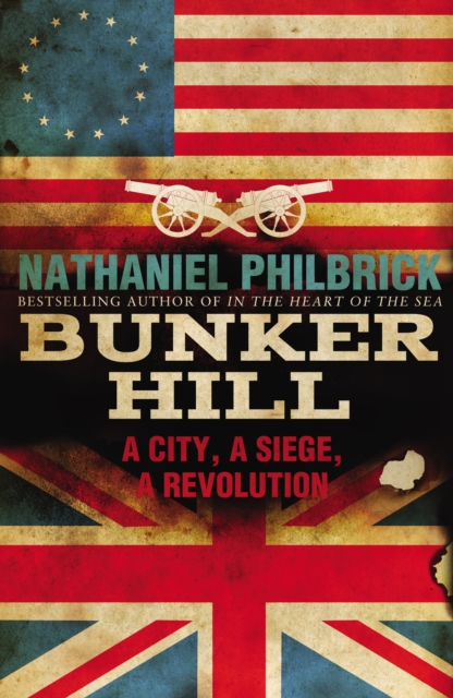 Bunker Hill : A City, a Siege, a Revolution, EPUB eBook