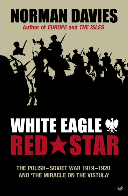 White Eagle, Red Star : The Polish-Soviet War 1919-20, EPUB eBook