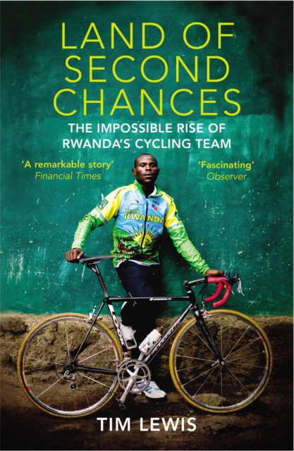 Land of Second Chances : The Impossible Rise of Rwanda's Cycling Team, EPUB eBook
