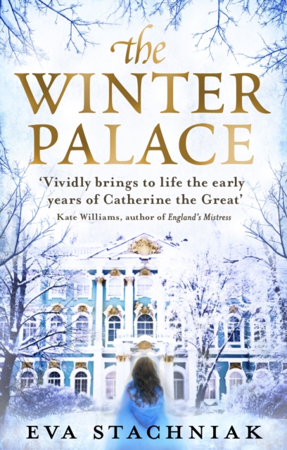The Winter Palace : A novel of the young Catherine the Great, EPUB eBook
