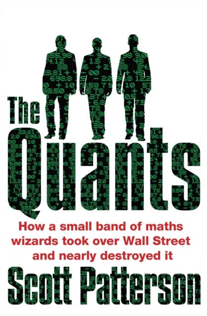 The Quants : The maths geniuses who brought down Wall Street, EPUB eBook
