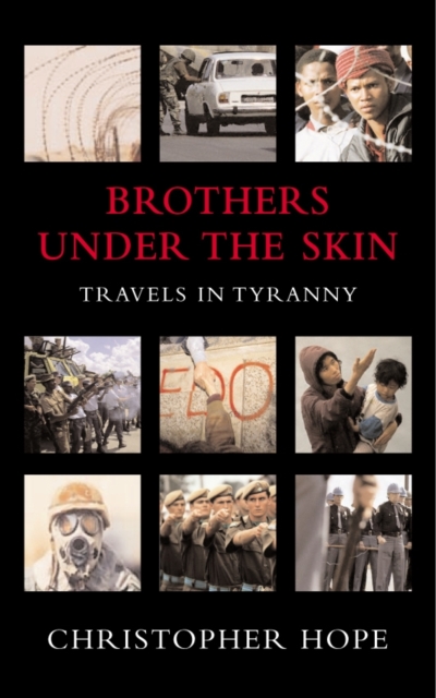 Brothers Under the Skin : Travels in Tyranny, EPUB eBook