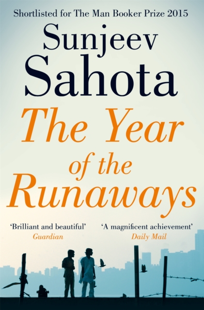 The Year of the Runaways : Shortlisted for the Man Booker Prize, Paperback / softback Book