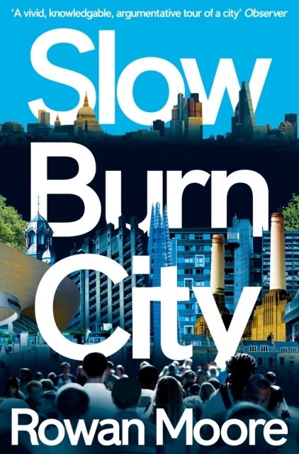 Slow Burn City : London in the Twenty-First Century, EPUB eBook