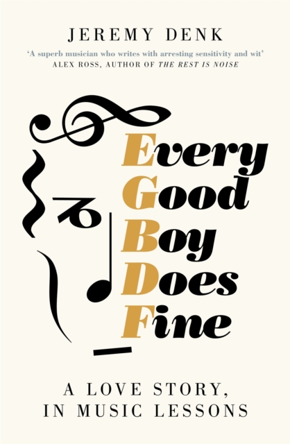 Every Good Boy Does Fine : A Love Story, in Music Lessons, Hardback Book