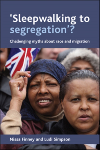'Sleepwalking to segregation'? : Challenging myths about race and migration, EPUB eBook