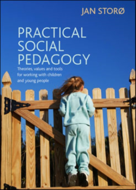 Practical social pedagogy : Theories, values and tools for working with children and young people, EPUB eBook