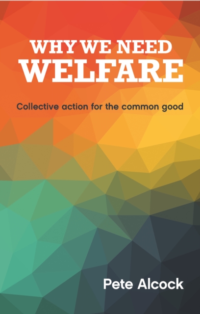 Why we need welfare : Collective action for the common good, EPUB eBook