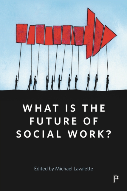 What is the Future of Social Work? : A handbook for positive action, PDF eBook