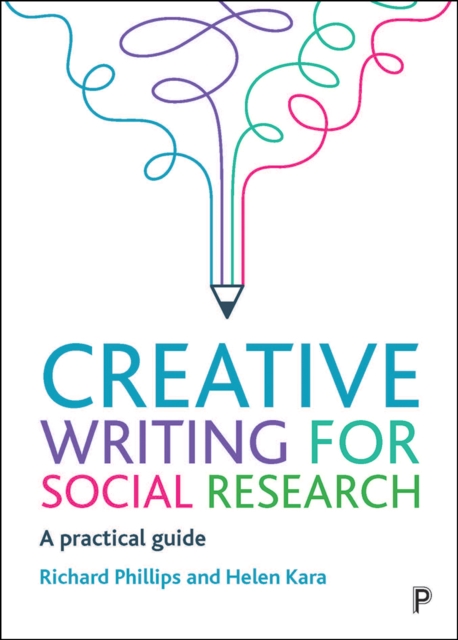 Creative Writing for Social Research : A Practical Guide, PDF eBook
