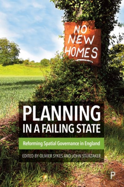 Planning in a Failing State : Reforming Spatial Governance in England, Hardback Book