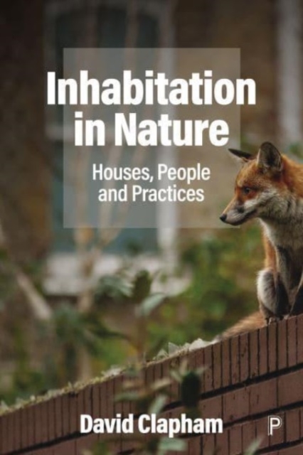 Inhabitation in Nature : Houses, People and Practices, Paperback / softback Book
