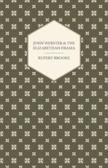 John Webster and the Elizabethan Drama, EPUB eBook