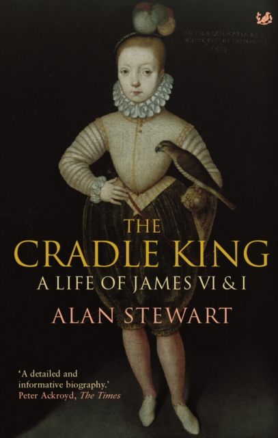 The Cradle King : A Life of James VI & I, EPUB eBook