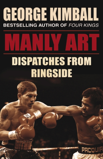 Manly Art : Dispatches From Ringside, EPUB eBook
