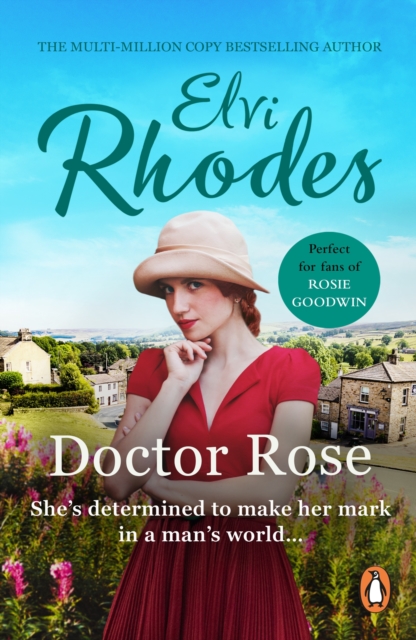 Doctor Rose : a stirring Yorkshire saga of female determination and drive you won t easily forget, EPUB eBook